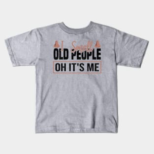 Funny I Smell Old People oh it's me, 50th Birthday Kids T-Shirt